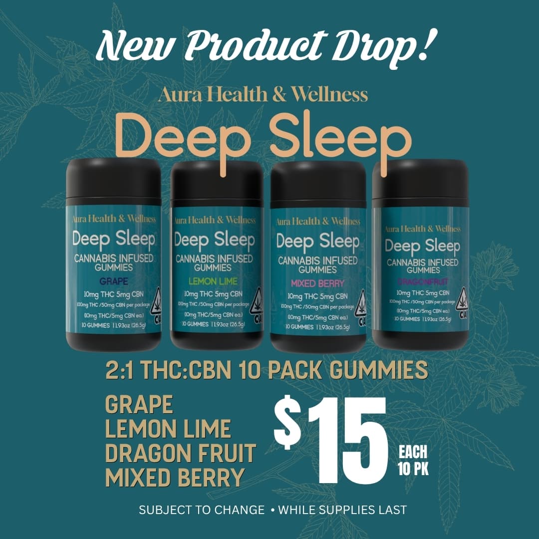 New Drop ~ Aura Deep Sleep Gummies $15 at Enjoy The Farm cannabis dispensaries in California